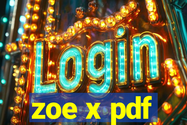 zoe x pdf